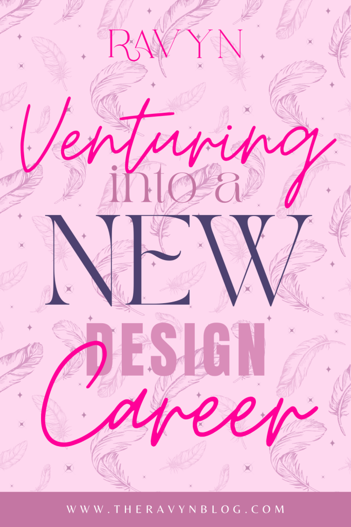 Venturing into a New Design career.